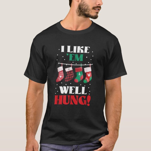 I Like Em Well Hung Funny Christmas Xmas Socks  T-Shirt (Front)
