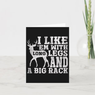 I Like Em With Long Legs And A Large Rack Deer  Card