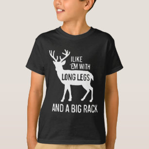 I Like Em With Long Legs And Big Rack Deer Hunting T-Shirt