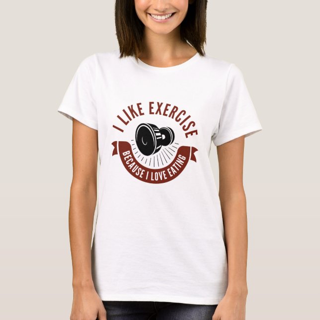 I Like Exercise T-Shirt (Front)