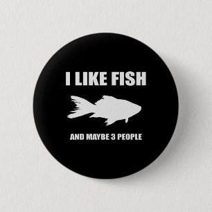 I Like Fish And Maybe 3 People Shirt Gift For Fish 6 Cm Round Badge