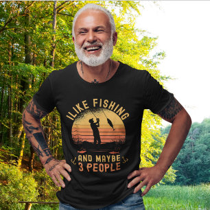 I Like Fishing and Maybe 3 Gift of Fishing Lover T-Shirt