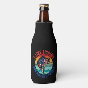 I LIKE FISHING AND MAYBE 3 PEOPLE  BOTTLE COOLER