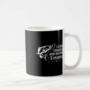 I Like Fishing And Maybe 3 People Funny Fishing Lo Coffee Mug