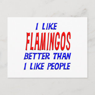 I Like Flamingos Better Than I Like People Postcar Postcard