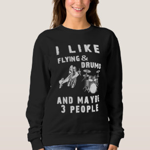 I Like Flying Drums 3 People Grunge Vintage Pilot Sweatshirt