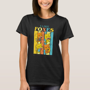 I Like Foxes And Maybe 3 People Animal 1 T-Shirt