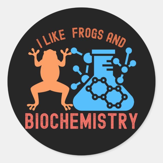 I Like  Frogs and Biochemistry Classic Round Sticker (Front)