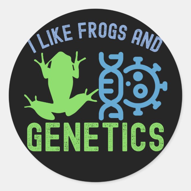 I Like Frogs and Genetics, Genetics Quotes Classic Round Sticker (Front)