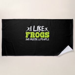I Like Frogs And Maybe 2 People Beach Towel