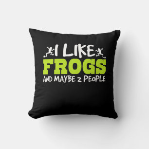 I Like Frogs And Maybe 2 People Cushion