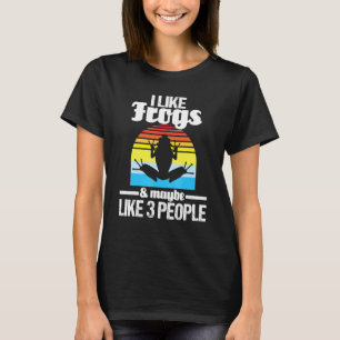 I Like Frogs And Maybe 3 People - Amphibian Frog O T-Shirt