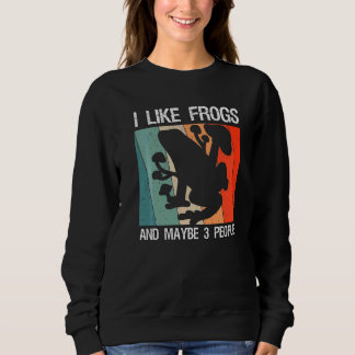 I Like Frogs And Maybe 3 People Frosch Mushroom Pi Sweatshirt