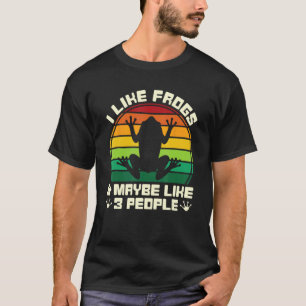 I Like Frogs & Maybe Like 3 People Frog Hunter Fro T-Shirt