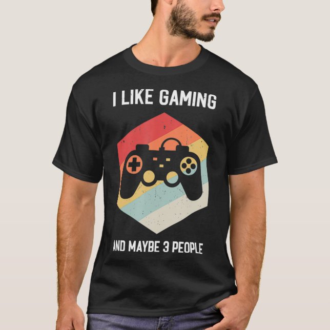 I like gaming and maybe 3 people Funny gaming T-Shirt (Front)