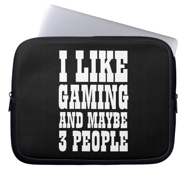 I LIKE GAMING AND MAYBE 3 PEOPLE  LAPTOP SLEEVE (Front)