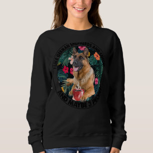 I Like German Shepherd Coffee & Maybe 3 People Dog Sweatshirt
