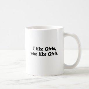 I like girls who like girls coffee mug