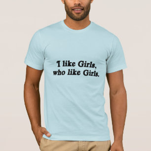 I like girls who like girls T-Shirt