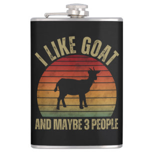 I LIKE GOAT AND MAYBE 3 PEOPLE HIP FLASK