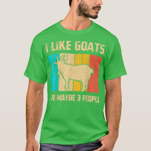 I Like Goats And Maybe 3 People Goat Farming Vinta T-Shirt