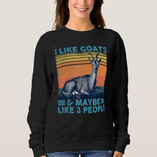 I Like Goats And Maybe Like 3 People Goat Farm Far Sweatshirt