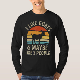 I Like Goats And Maybe Like 3 People Goat Farm Far T-Shirt