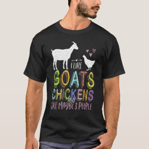 I Like Goats Chickens And Like 3 People Cute Farm T-Shirt
