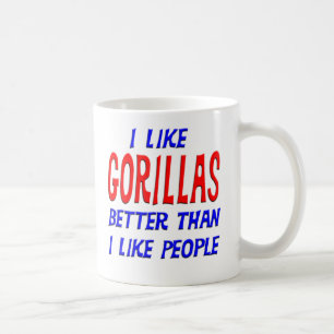 I Like Gorillas Better Than I Like People Mug