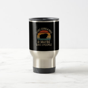 I Like Guinea Pigs And Maybe 3 People Funny Travel Mug