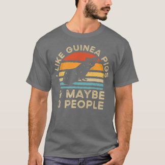 I Like Guinea Pigs And Maybe 3 People  T-Shirt