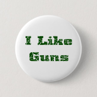 I Like Guns 6 Cm Round Badge
