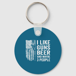 I Like Guns Beer Maybe 3 People Funny Drinking  Key Ring
