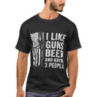 I Like Guns Beer & Maybe 3 People - Funny Drinking