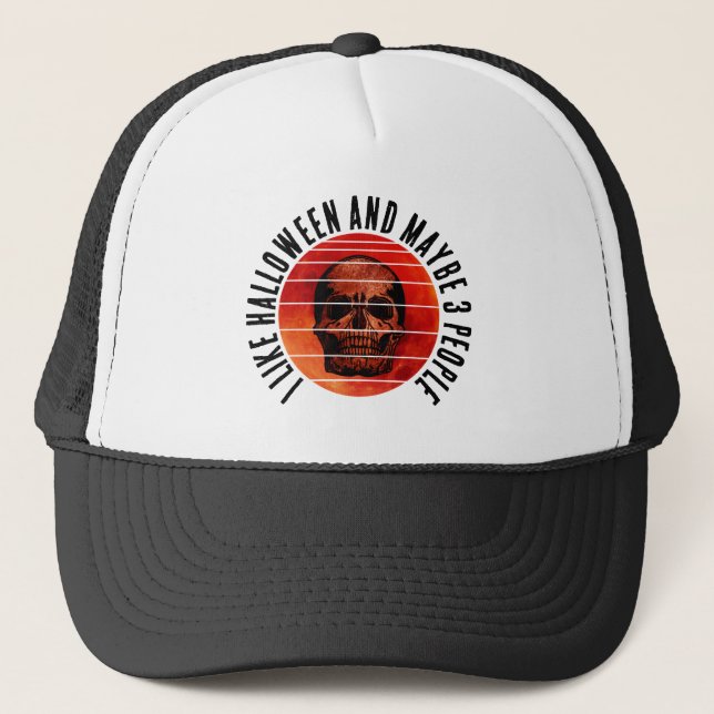 I LIKE HALLOWEEN AND MAYBE 3 PEOPLE TRUCKER HAT (Front)