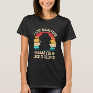 I Like Hamster And Like 3 People Animal T-Shirt