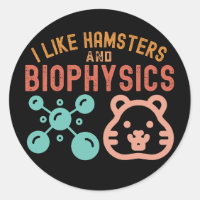 I Like Hamsters and Biophysics, Biophysics Quotes