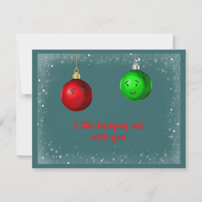 I Like Hanging Out with You Christmas Ornaments Holiday Card (Front)