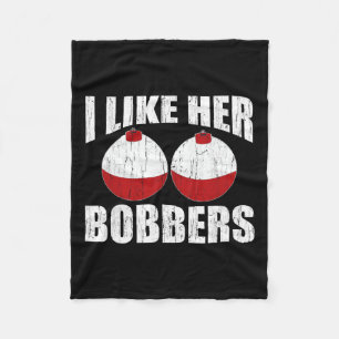 I Like Her Bobbers Funny Fishing Couples Gifts Fat Fleece Blanket