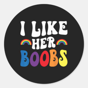 I Like Her Breast Lesbian Couples Lgbtq Funny Vale Classic Round Sticker