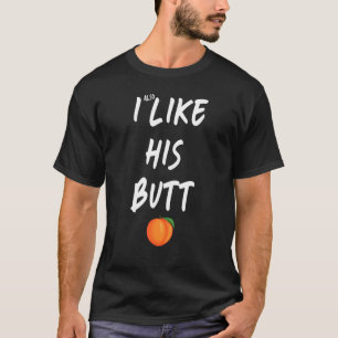 I Like Her Butt I Like His Beard & Her Butt His Be T-Shirt