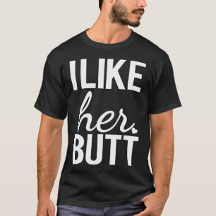I like her butt I like his beard Matching Couples T-Shirt