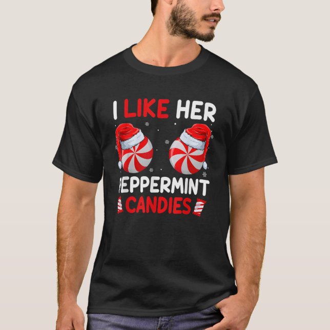I Like Her Peppermint Candies Funny Couples Christ T-Shirt (Front)