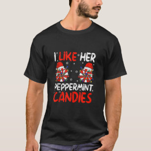 I Like Her Peppermint Candies Santa Xmas Christmas T-Shirt