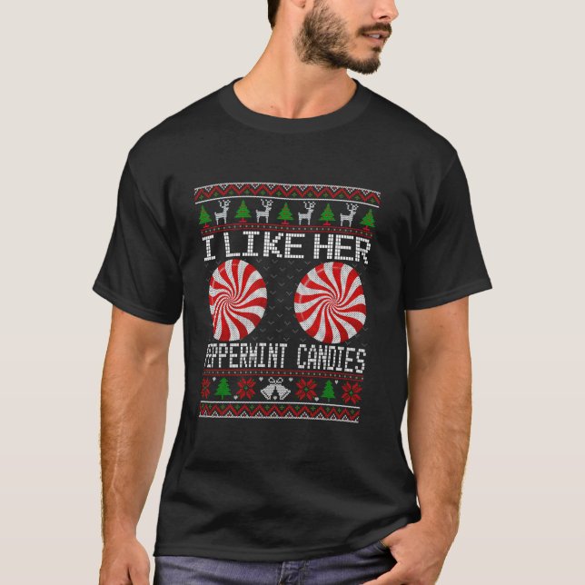 I Like Her Peppermint Candies Ugly Christmas Sweat T-Shirt (Front)