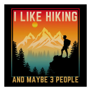 I Like Hiking And Maybe 3 People Poster
