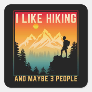 I Like Hiking And Maybe 3 People Square Sticker