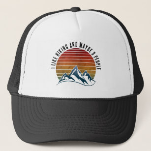 I LIKE HIKING AND MAYBE 3 PEOPLE TRUCKER HAT