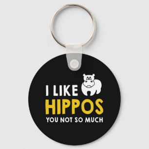 I Like Hippos You Not So Much Costume Gift Key Ring