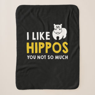I Like Hippos You Not So Much Costume Gift Sherpa Blanket